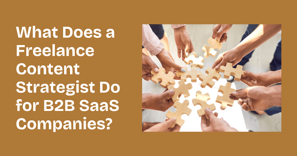 What Does a Freelance Content Strategist Do for B2B SaaS Companies?